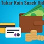 Mengubah Koin Snack Video Menjadi Uang